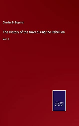 The History of the Navy during the Rebellion: Vol. II