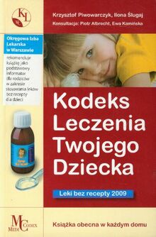Kodeks leczenia twojego dziecka: Leki bez recepty 2009
