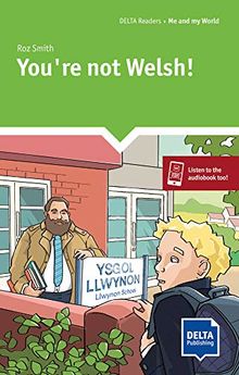 You're not Welsh!: Lektüre + Delta Augmented (DELTA Readers: Me and my world)