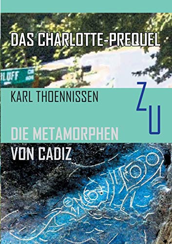 Das Charlotte-Prequel: zu DIE METAMORPHEN VON CADIZ (Die Metamorphen von Cádiz)