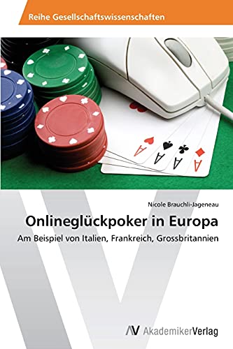 Onlineglückpoker in Europa: Am Beispiel von Italien, Frankreich, Grossbritannien