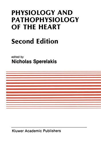 Physiology and Pathophysiology of the Heart (Developments in Cardiovascular Medicine, 90, Band 90)