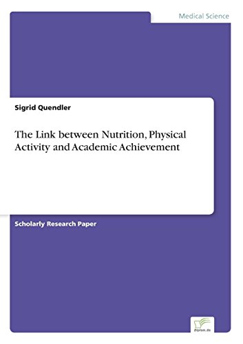The Link between Nutrition, Physical Activity and Academic Achievement
