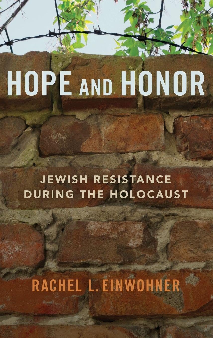 Hope and Honor: Jewish Resistance During the Holocaust
