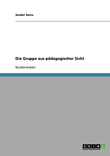 Die Gruppe aus pädagogischer Sicht