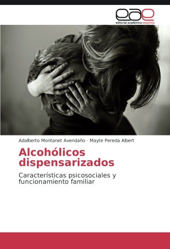 Alcohólicos dispensarizados: Características psicosociales y funcionamiento familiar