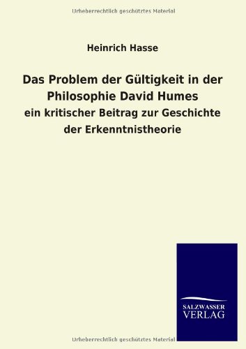 Das Problem der Gültigkeit in der Philosophie David Humes: ein kritischer Beitrag zur Geschichte der Erkenntnistheorie