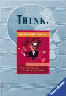 Think. Gehirn-Potential. Erweitern Sie Ihr Potential durch gehirn-gerechtes Training