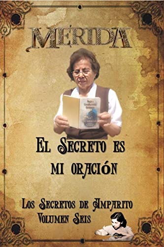 El Secreto es mi oración: Los Secretos de Amparito Vol 6