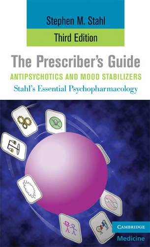 Stahl, Stephen M. The Prescriber's Guide, Antipsychotics And Mood Stabilizers (Shahl's Essential Psychopharmacology)