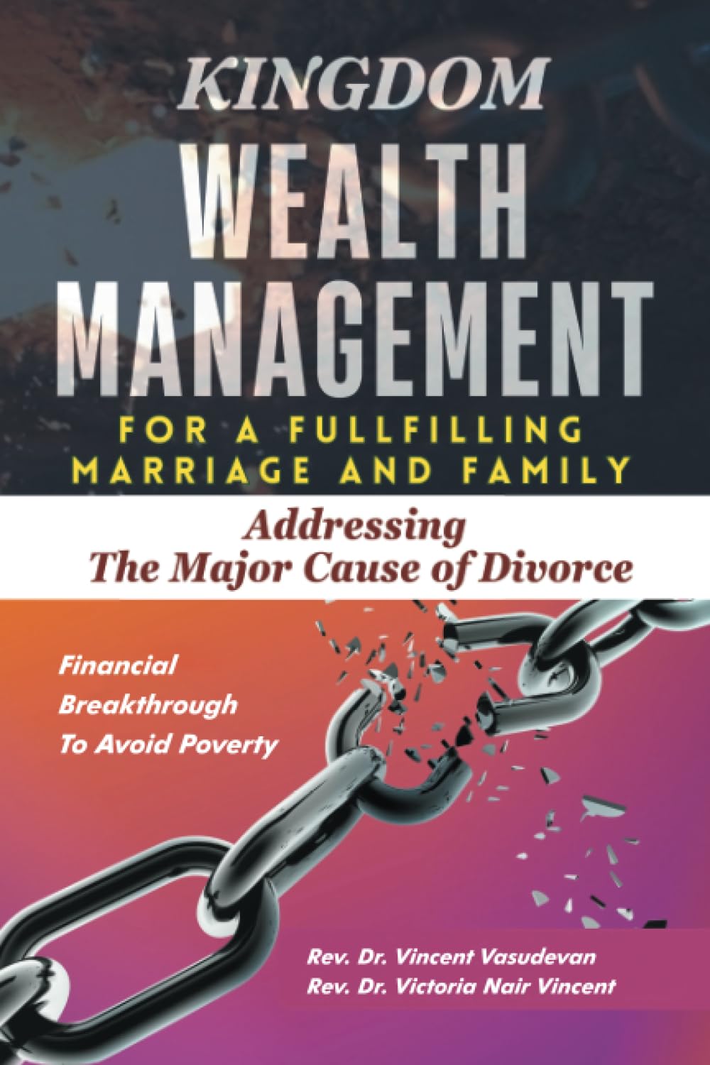 KINGDOM WEALTH MANAGEMENT FOR A FULFILLING MARRIAGE AND FAMILY: Addressing The Major Cause of Divorce