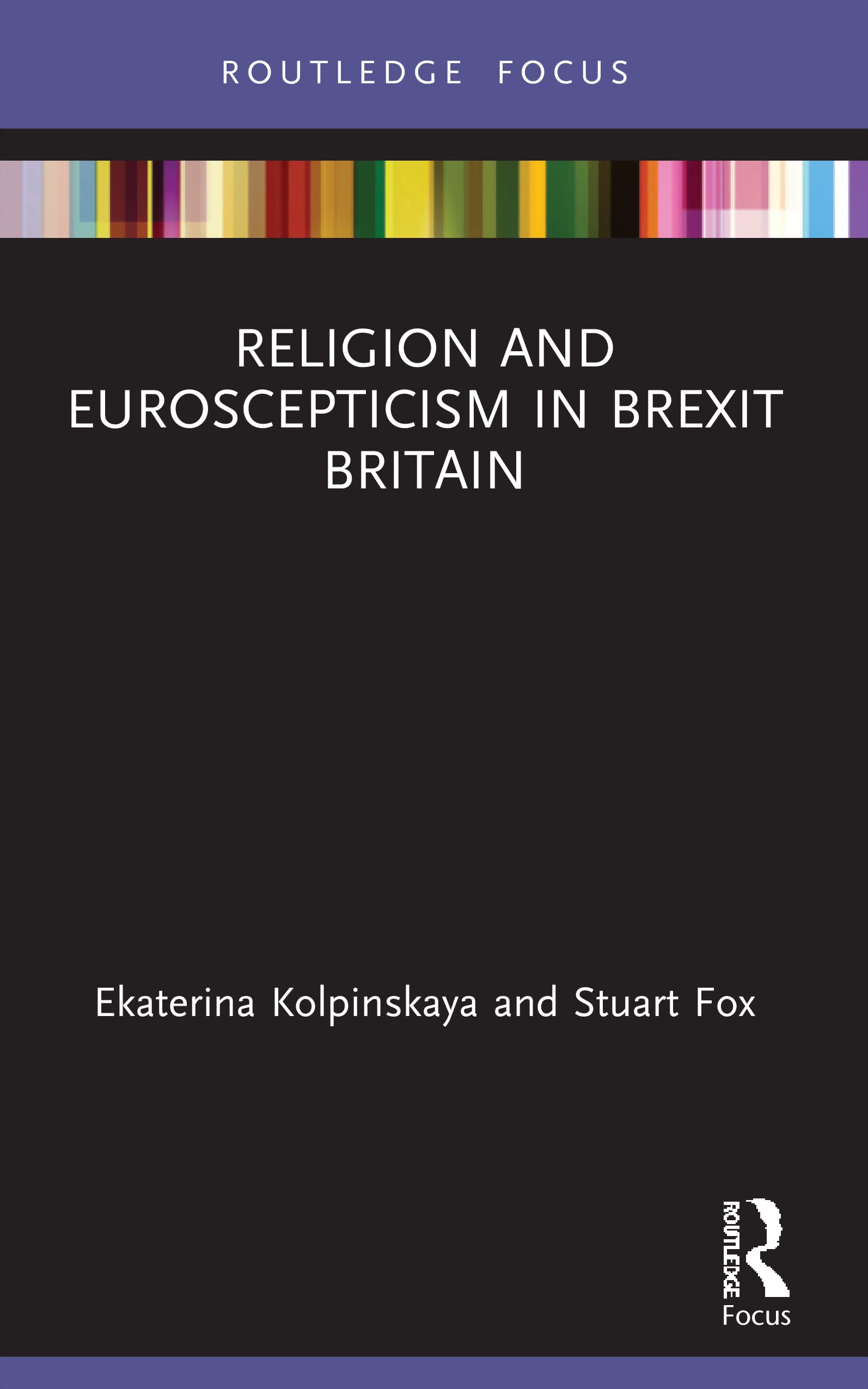 Religion and Euroscepticism in Brexit Britain (Routledge Focus on Religion)
