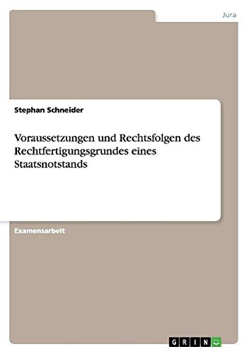 Voraussetzungen und Rechtsfolgen des Rechtfertigungsgrundes eines Staatsnotstands