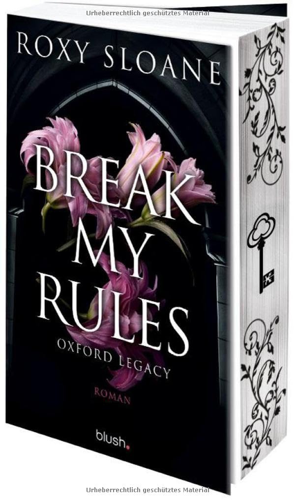 Break My Rules - Oxford Legacy: Roman - Die spicy Dark Academia Romance endlich auf Deutsch!