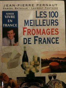 Les 100 meilleurs fromages de France