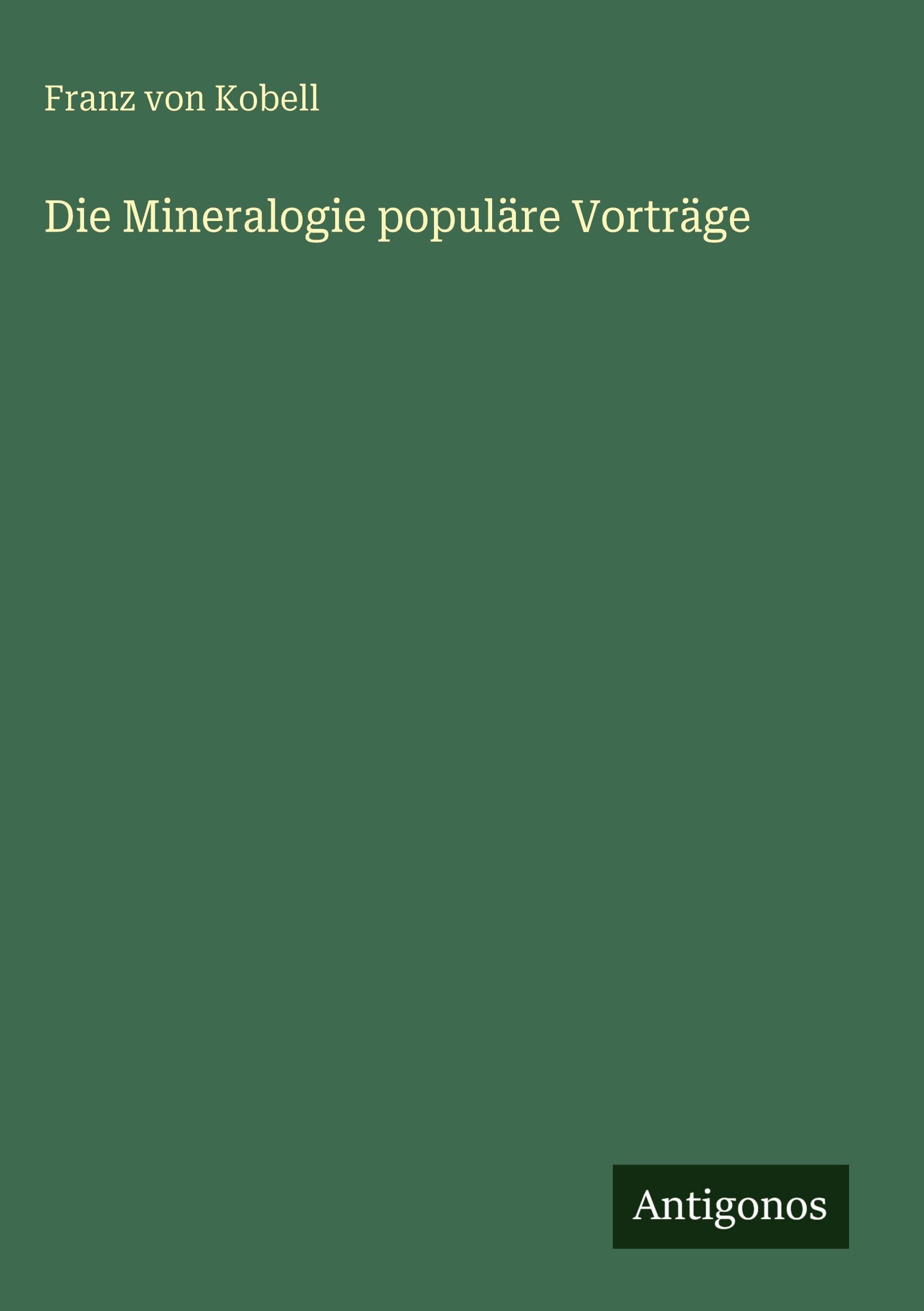 Die Mineralogie populäre Vorträge