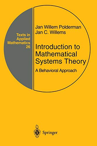 Introduction to Mathematical Systems Theory: A Behavioral Approach (Texts in Applied Mathematics, 26, Band 26)
