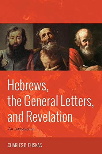 Hebrews, the General Letters, and Revelation: An Introduction
