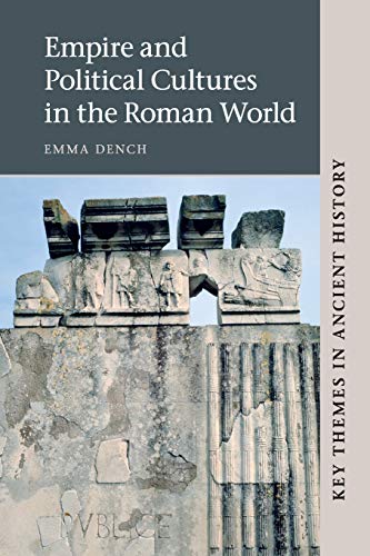 Empire and Political Cultures in the Roman World (Key Themes in Ancient History)