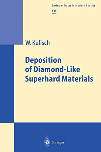 Deposition of Diamond-Like Superhard Materials (Springer Tracts in Modern Physics, 157, Band 157)