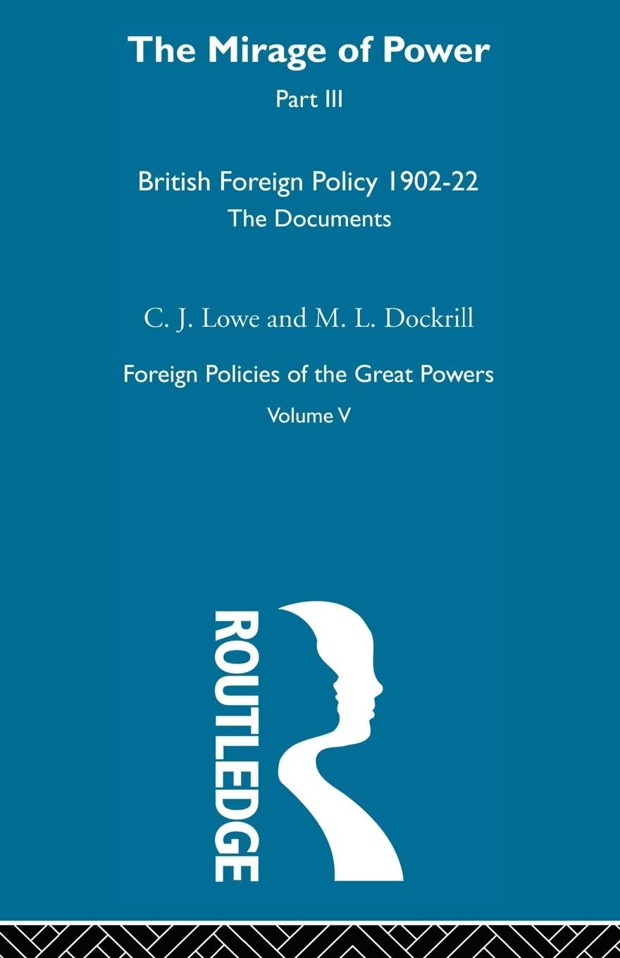 Mirage Of Power Pt3 V5: British Foreign Policy 1902-22 the Documents