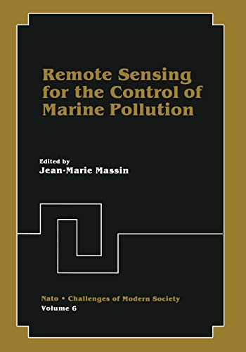Remote Sensing for the Control of Marine Pollution (Nato Challenges of Modern Society, 6, Band 6)