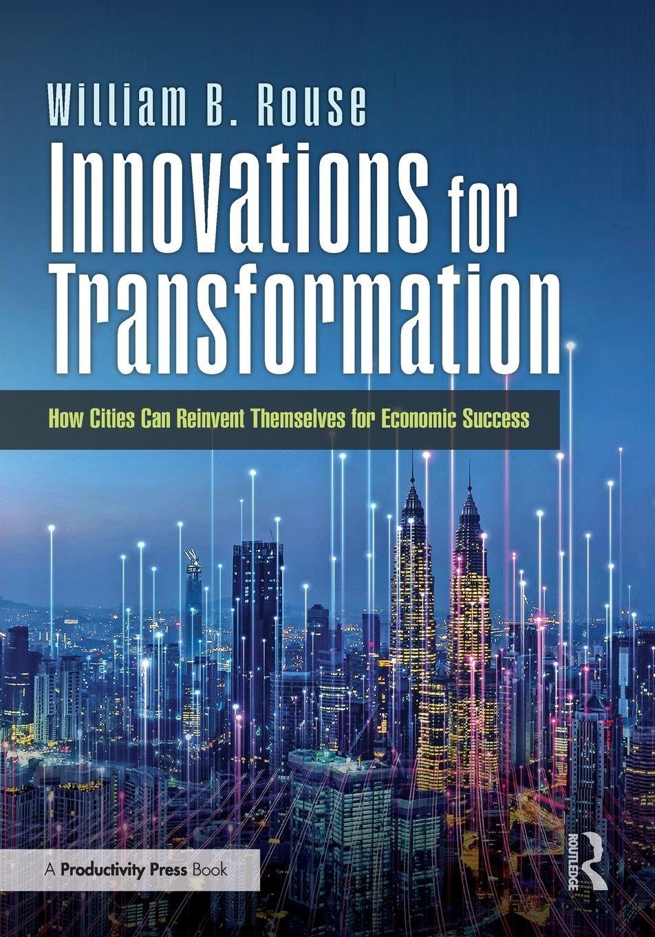 Innovations for Transformation: How Cities Can Reinvent Themselves for Economic Success