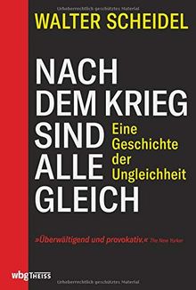 Nach dem Krieg sind alle gleich: Eine Geschichte der Ungleichheit