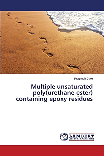 Multiple unsaturated poly(urethane-ester) containing epoxy residues