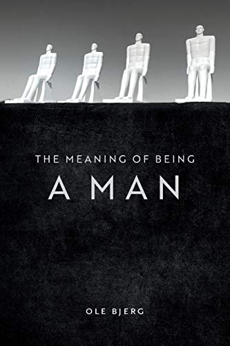 The Meaning of Being a Man