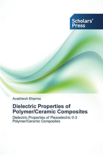 Dielectric Properties of Polymer/Ceramic Composites: Dielectric Properties of Piezoelectric 0-3 Polymer/Ceramic Composites