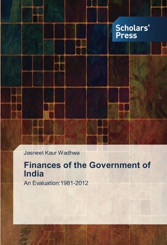 Finances of the Government of India: An Evaluation:1981-2012