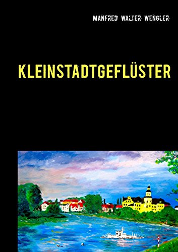 Kleinstadtgeflüster: zwischen Elbe und Fläming