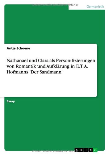 Nathanael und Clara als Personifizierungen von Romantik und Aufklärung in E. T. A. Hofmanns 'Der Sandmann'
