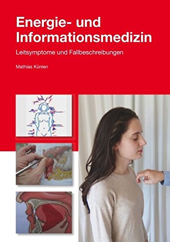 Energie- und Informationsmedizin (farbig): Leitsymptome und Fallbeispiele