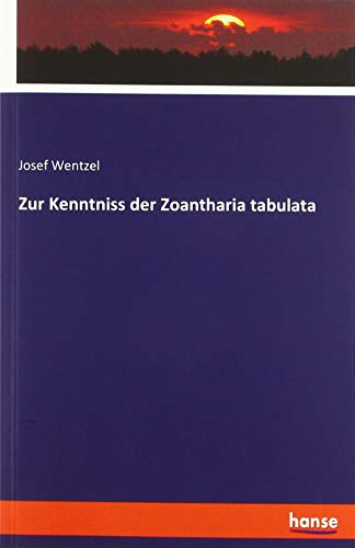 Zur Kenntniss der Zoantharia tabulata