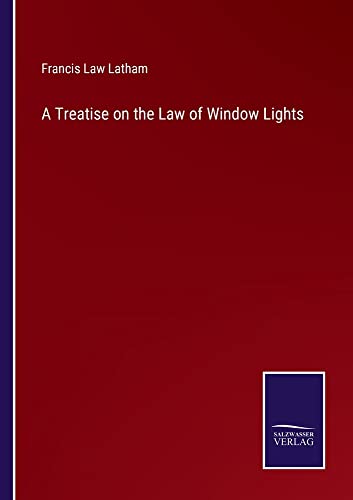 A Treatise on the Law of Window Lights