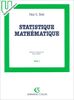 Statistique mathématique Tome 1: Statistique mathématique