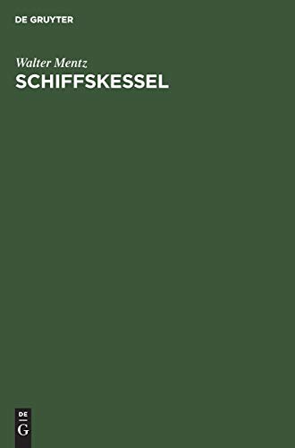 Schiffskessel: Ein Handbuch für Konstruktion und Berechnung