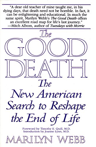 The Good Death: The New American Search to Reshape the End of Life