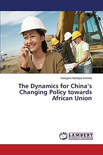 The Dynamics for China’s Changing Policy towards African Union