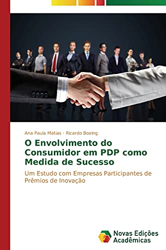 O envolvimento do consumidor em PDP como medida de sucesso: Um estudo com empresas participantes de prêmios de inovação