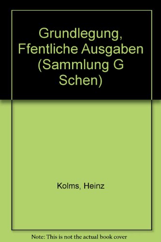 Heinz Kolms: Finanzwissenschaft / Grundlegung; Öffentliche Ausgaben (Sammlung G Schen)