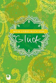 Mein liebes Buch vom Glück (Eschbacher Eintragbuch)