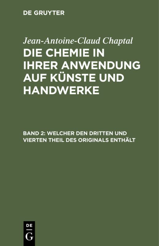 Welcher den dritten und vierten Theil des Originals enthält: Mit Einem Kupfer, Aus: Die Chemie in Ihrer Anwendung Auf Künste Und Handwerke: Aus Dem ... in ihrer Anwendung auf Künste und Handwerke)