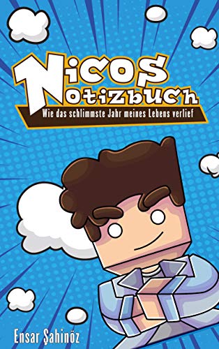 Nicos Notizbuch: Wie das schlimmste Jahr meines Lebens verlief