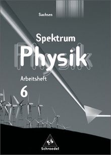 Spektrum Physik - Ausgabe 2004: Spektrum Physik SI - Ausgabe 2004 für Sachsen: Arbeitsheft 6