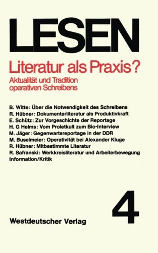 Literatur als Praxis?: Aktualität Und Tradition Operativen Schreibens (Lesen) (German Edition)