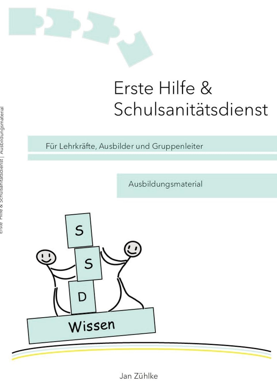 Erste Hilfe & Schulsanitätsdienst: Ausbildungsmaterial für Lehrkräfte, Ausbilder und Gruppenleiter