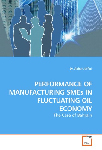 Performance of Manufacturing SMEs in Fluctuating Oil Economy: The Case of Bahrain